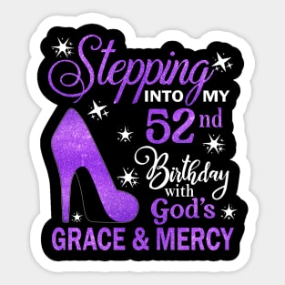 Stepping Into My 52nd Birthday With God's Grace & Mercy Bday Sticker